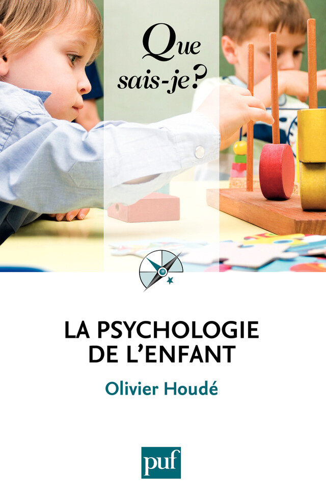 La psychologie de l'enfant - Olivier Houdé - Presses Universitaires de France