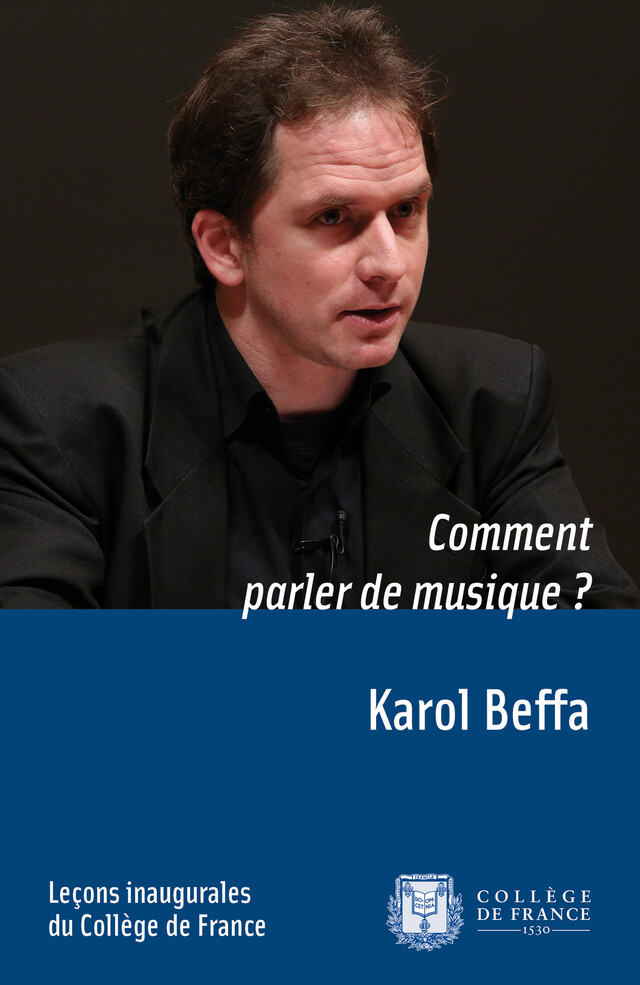 Comment parler de musique ? - Karol Beffa - Collège de France