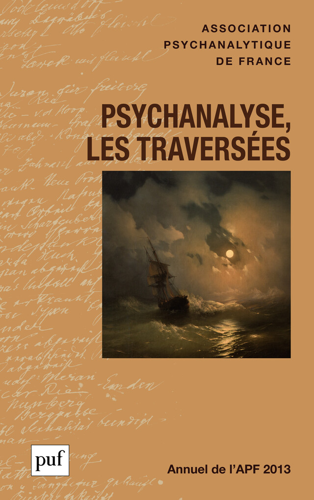 Annuel 2013 - APF. Psychanalyse, les traversées - Laurence Kahn - Presses Universitaires de France