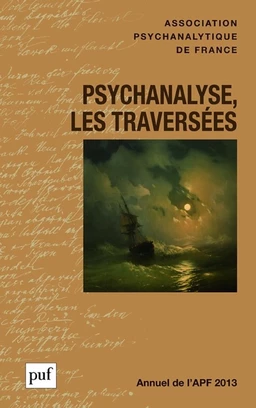 Annuel 2013 - APF. Psychanalyse, les traversées