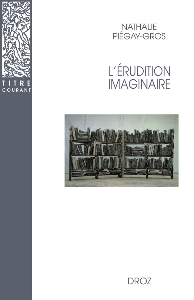L'Erudition imaginaire - Nathalie Piégay-Gros - Librairie Droz