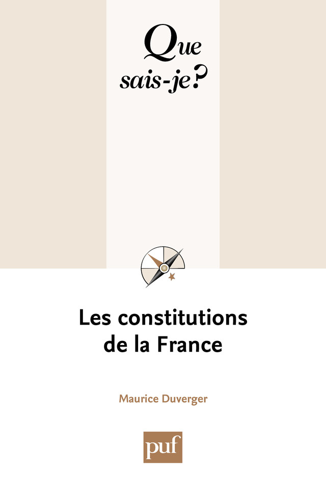 Les constitutions de la France - Maurice Duverger - Que sais-je ?