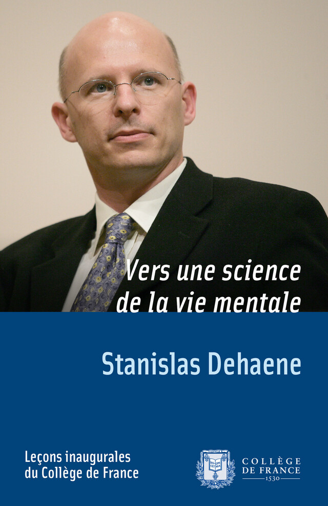 Vers une science de la vie mentale - Stanislas Dehaene - Collège de France