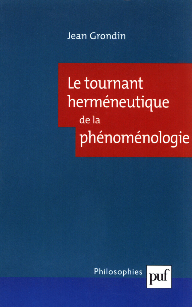 Le tournant herméneutique de la phénoménologie - Jean Grondin - Presses Universitaires de France
