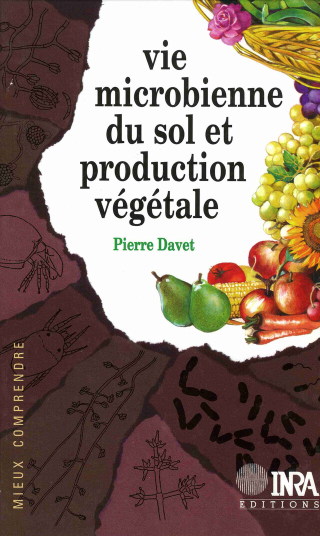 Vie microbienne du sol et production végétale - Pierre Davet - Quæ