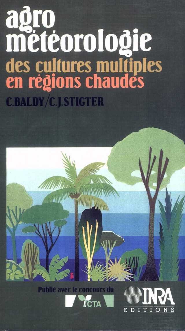 Agrométéorologie des cultures multiples en régions chaudes - Charles Baldy, Cornelius J. Stigter - Quæ