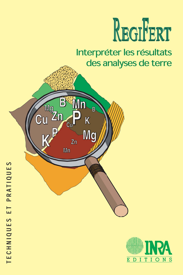REGIFERT, interpréter les résultats des analyses de terre - Pascal Denoroy, Pascal Dubrulle, Christine Villette, Bruno Colomb - Quæ