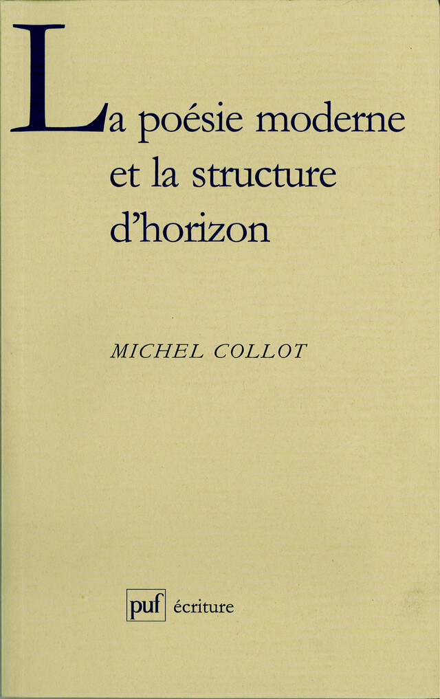 La poésie moderne et la structure d'horizon - Michel Collot - Presses Universitaires de France