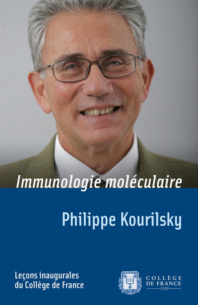 Immunologie moléculaire - Philippe Kourilsky - Collège de France
