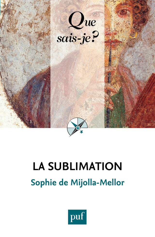 La sublimation - Sophie de Mijolla-Mellor - Que sais-je ?