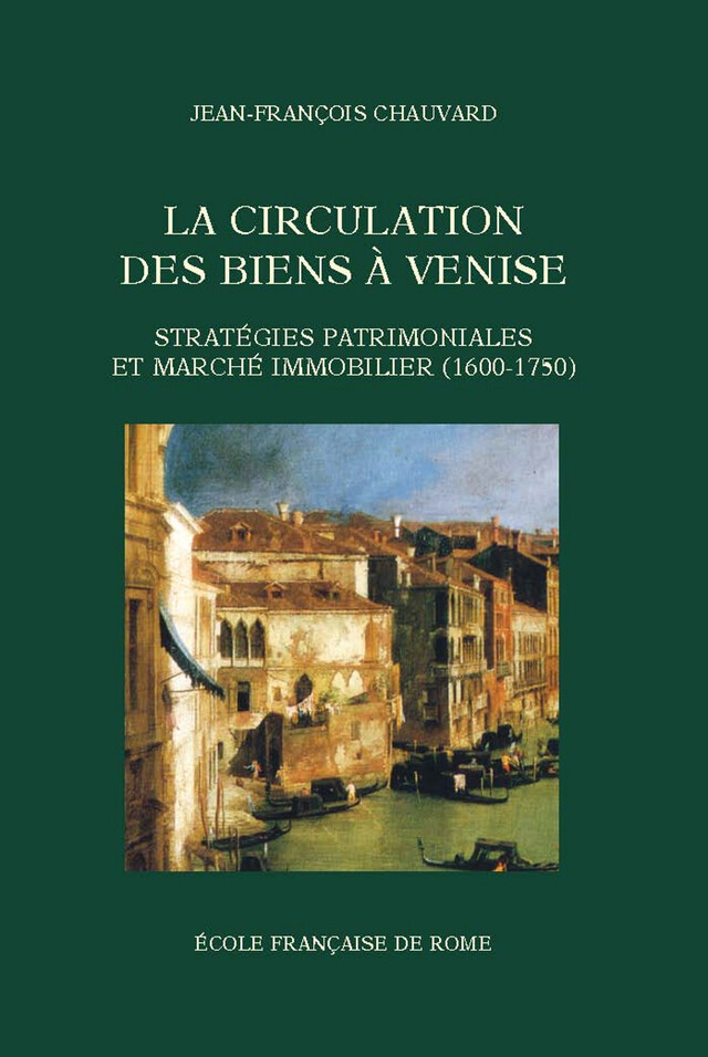 La Circulation des biens à Venise - Jean-François Chauvard - Publications de l’École française de Rome