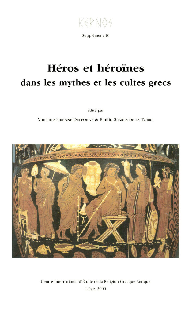 Héros et héroïnes dans les mythes et les cultes grecs -  - Presses universitaires de Liège