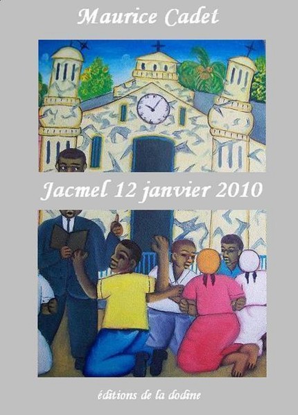 Jacmel 12 janvier 2010 - Maurice Cadet - Éditions de la dodine