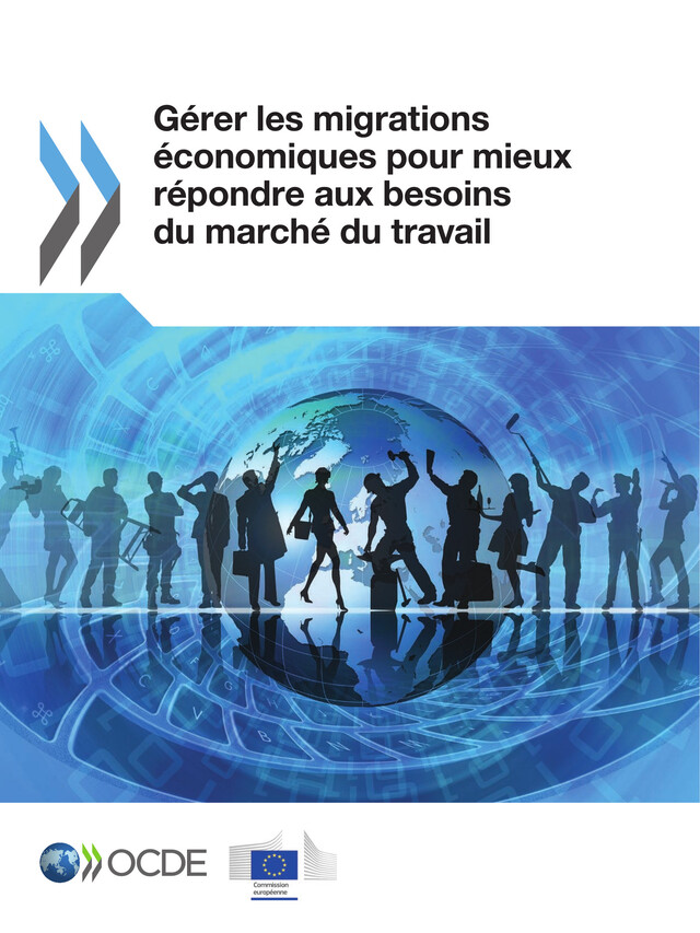 Gérer les migrations économiques pour mieux répondre aux besoins du marché du travail -  Collectif - OCDE / OECD
