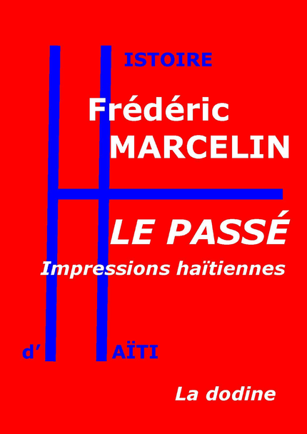 Le Passé — Impressions haïtiennes - Frédéric Marcelin - Éditions de la dodine
