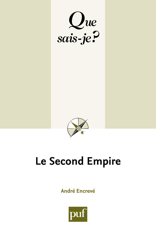 Le Second Empire - André Encrevé - Que sais-je ?