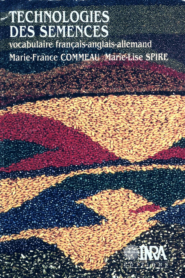 Technologies des semences - Marie-France Commeau, Marie-Lise Spire - Quæ