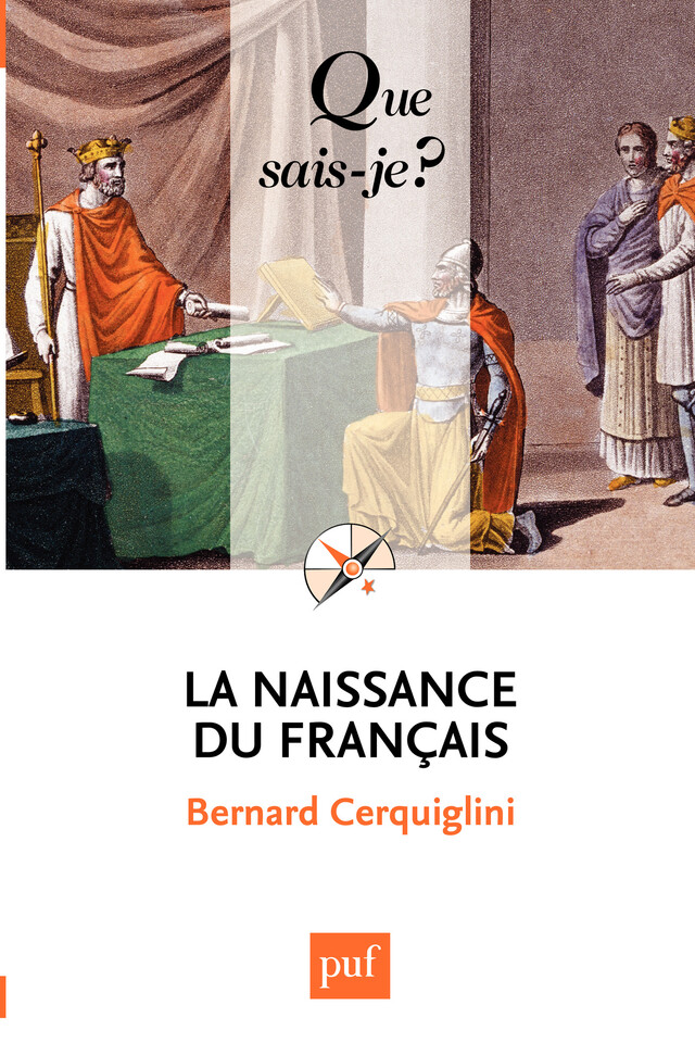 La naissance du français - Bernard Cerquiglini - Que sais-je ?