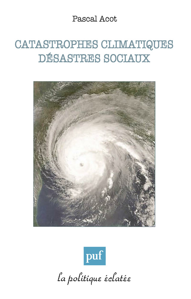 Catastrophes climatiques, désastres sociaux - Pascal Acot - Presses Universitaires de France