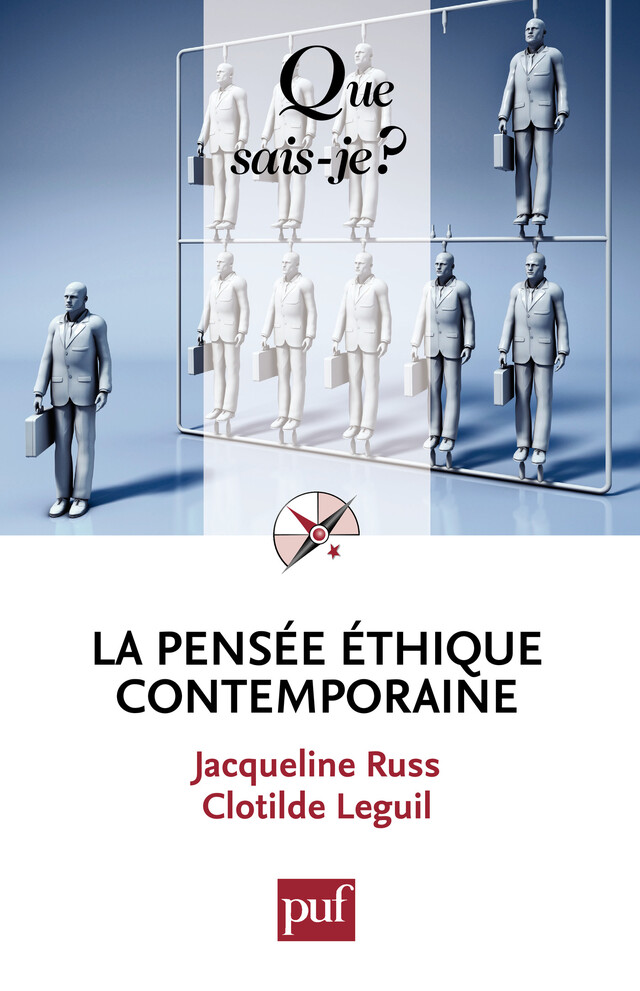 La pensée éthique contemporaine - Jacqueline Russ, Clotilde Leguil - Que sais-je ?