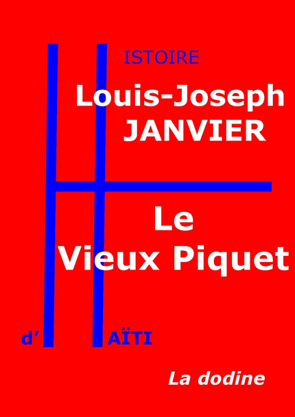 Le Vieux Piquet - Louis-Joseph Janvier - Éditions de la dodine