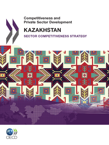 Competitiveness and Private Sector Development: Kazakhstan 2010 -  Collective - OCDE / OECD