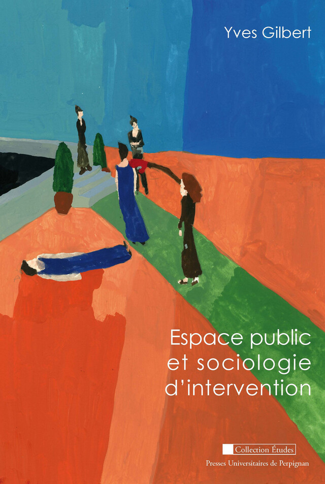 Espace public et sociologie d’intervention - Yves Gilbert - Presses universitaires de Perpignan