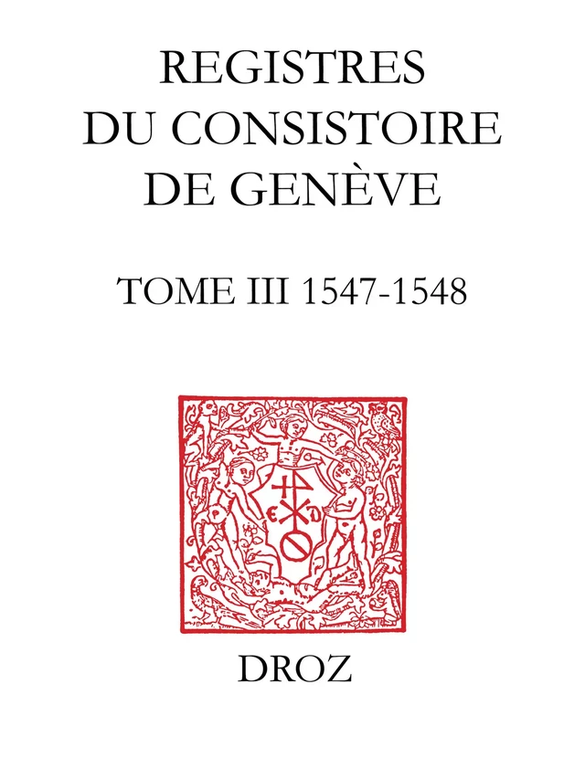 Registres du Consistoire de Genève au temps de Calvin - Wallace Mcdonald - Librairie Droz