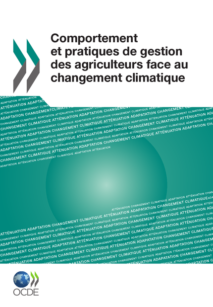 Comportement et pratiques de gestion des agriculteurs face au changement climatique -  Collectif - OCDE / OECD