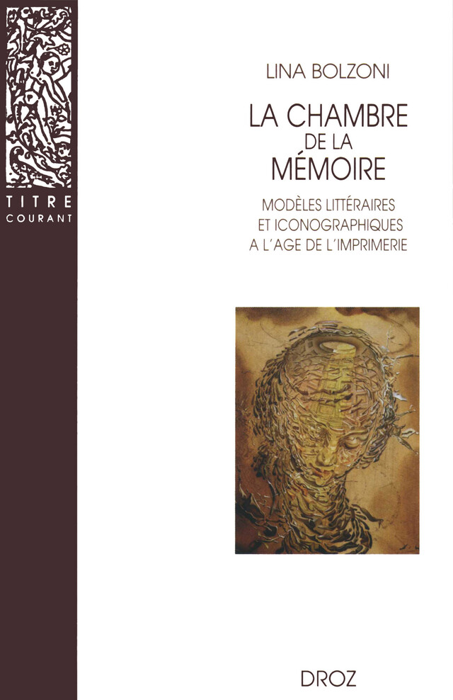 La Chambre de la mémoire : Modèles littéraires et iconographiques à l'âge de l'imprimerie - Lina Bolzoni - Librairie Droz