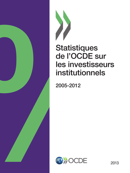 Statistiques de l'OCDE sur les investisseurs institutionnels 2013 -  Collectif - OCDE / OECD