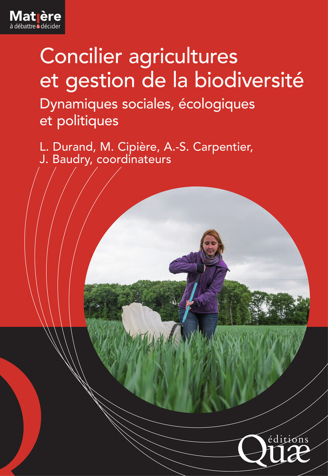 Concilier agricultures et gestion de la biodiversité - Lisa Durand, Marie Cipière, Anne-Sophie Carpentier, Jacques BAUDRY - Quæ