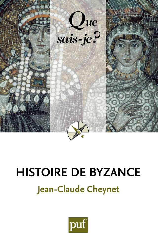 Histoire de Byzance - Jean-Claude Cheynet - Presses Universitaires de France