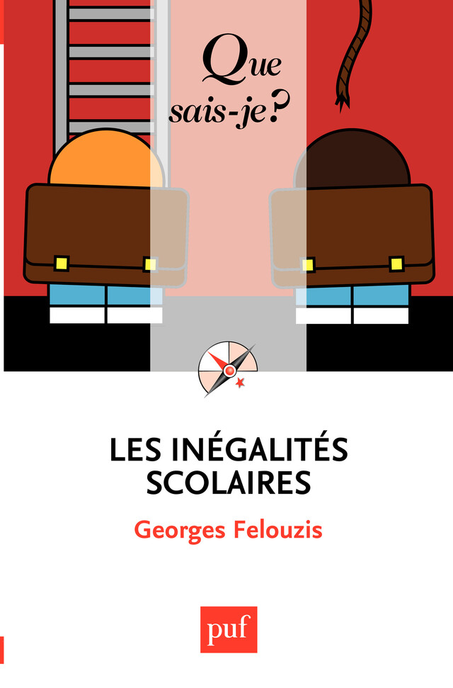 Les inégalités scolaires - Georges Felouzis - Que sais-je ?