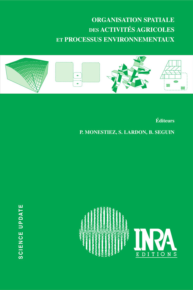 Organisation spatiale des activités agricoles et processus environnementaux - Sylvie Lardon, Pascal Monestiez, Bernard Seguin - Quæ