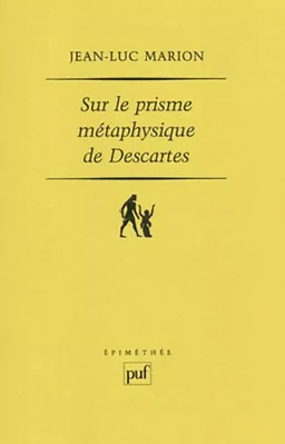 Sur le prisme métaphysique de Descartes