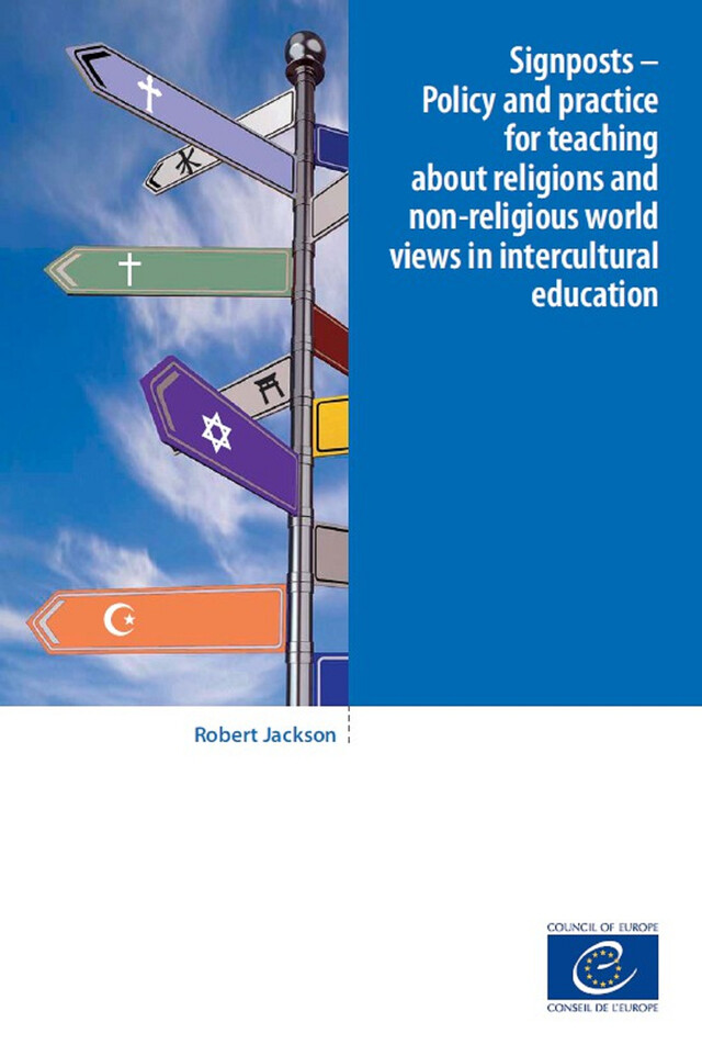 Signposts - Policy and practice for teaching about religions and non-religious world views in intercultural education -  Collectif - Conseil de l'Europe