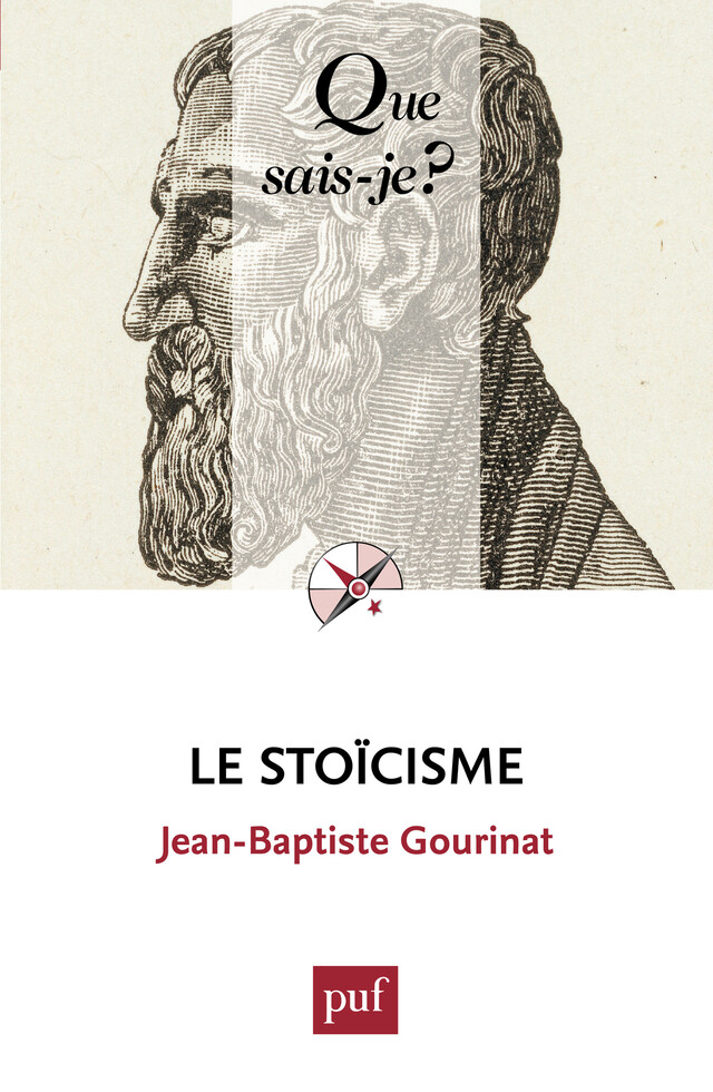 Le stoïcisme - Jean-Baptiste Gourinat - Presses Universitaires de France