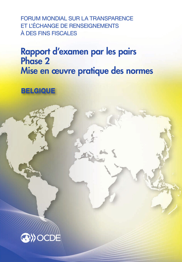 Forum mondial sur la transparence et l'échange de renseignements à des fins fiscales : Rapport d'examen par les pairs : Belgique 2013 -  Collectif - OCDE / OECD