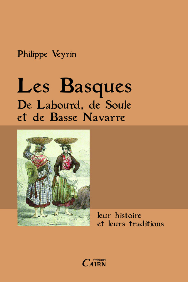 Les Basques de Labourd, de Soule et de basse Navarre - Philippe Veyrin - Cairn