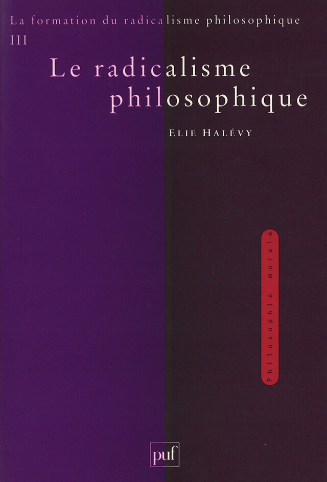La formation du radicalisme philosophique. Tome 3 - Élie Halévy - Presses Universitaires de France