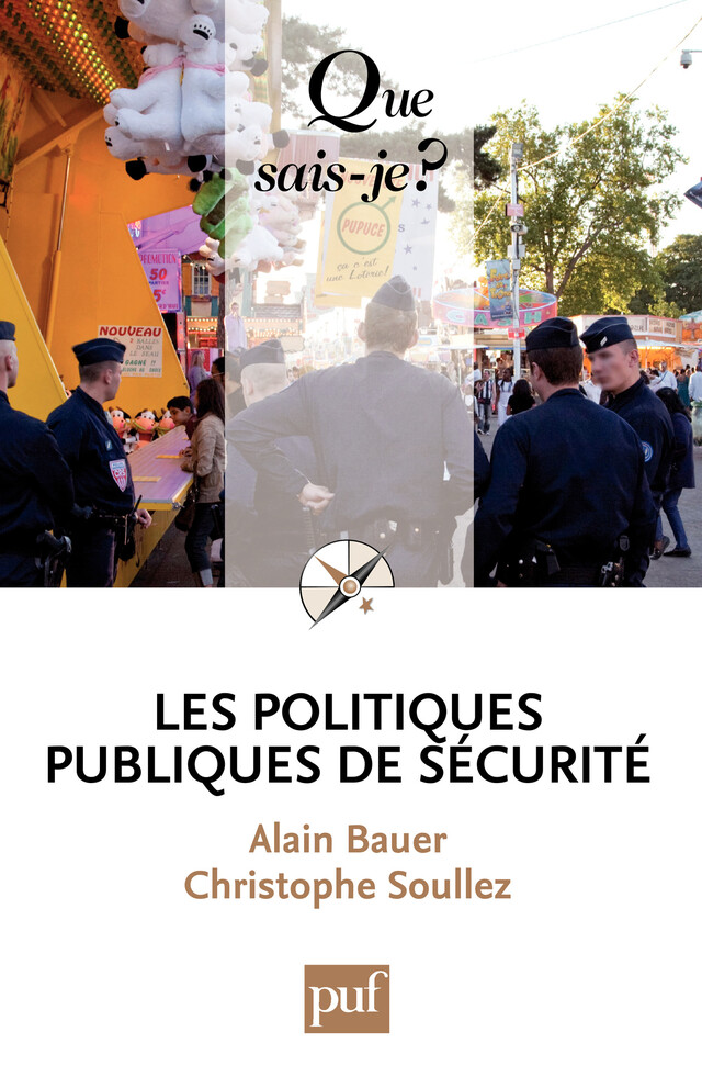 Les politiques publiques de sécurité - Alain Bauer, Christophe Soullez - Que sais-je ?