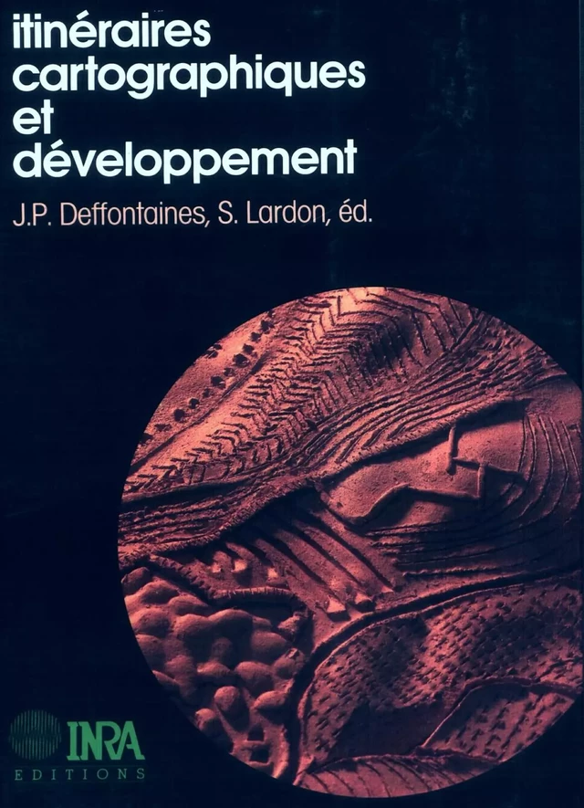 Itinéraire cartographique et développement - Jean-Pierre Deffontaines, Sylvie Lardon - Quæ