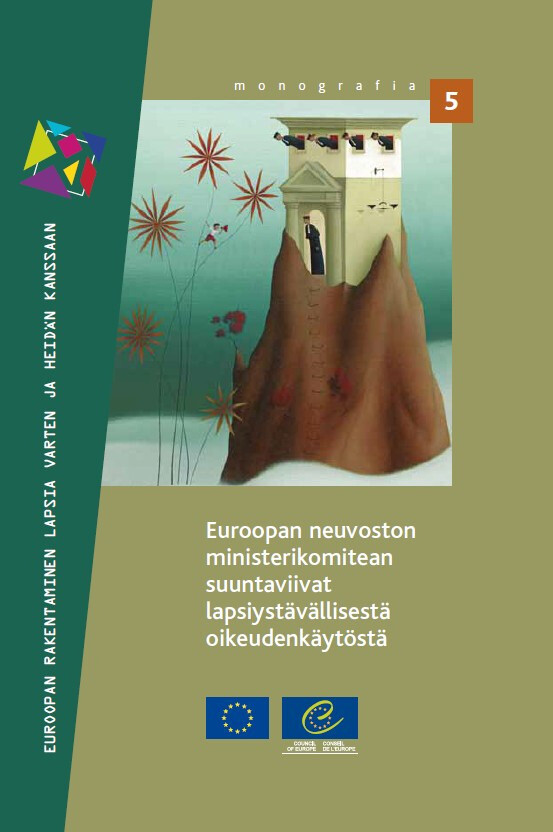 Guidelines of the Committee of Ministers of the Council of Europe on child-friendly justice (Finnish version) -  Collectif - Conseil de l'Europe