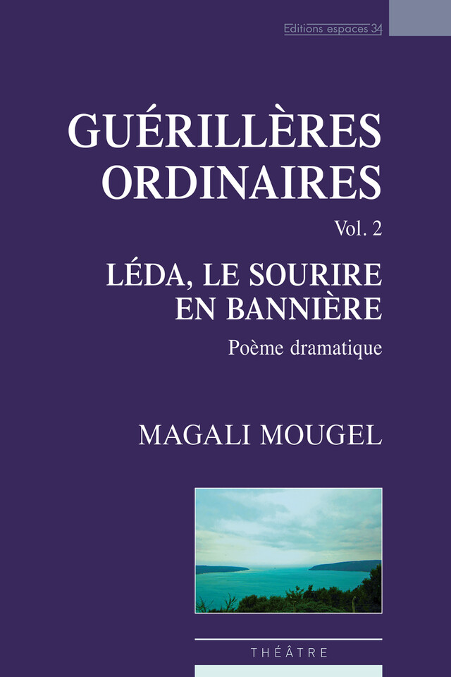 Guérillères ordinaires, vol.2 : Léda, le sourire en bannière - Magali Mougel - Éditions Espaces 34