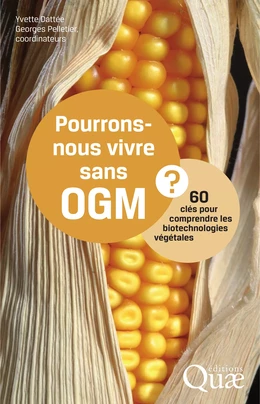 Pourrons-nous vivre sans OGM ?