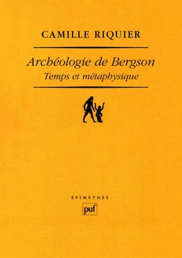 Archéologie de Bergson. Temps et métaphysique