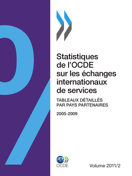 Statistiques de l'OCDE sur les échanges internationaux de services, Volume 2011 numéro 2 -  Collectif - OCDE / OECD