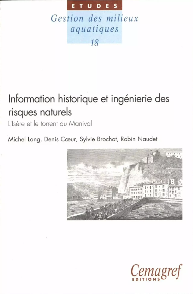 Information historique et ingénierie des risques naturels. L'Isère et le torrent du Manival - Michel Lang, Denis Coeur, Sylvie Brochot, Robin Naudet - Quæ