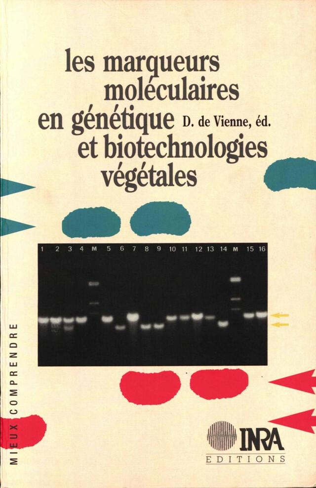 Les marqueurs moléculaires en génétique et biotechnologies végétales - Dominique de Vienne - Quæ